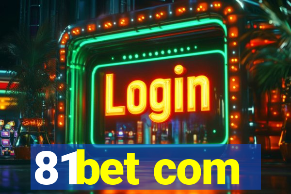 81bet com